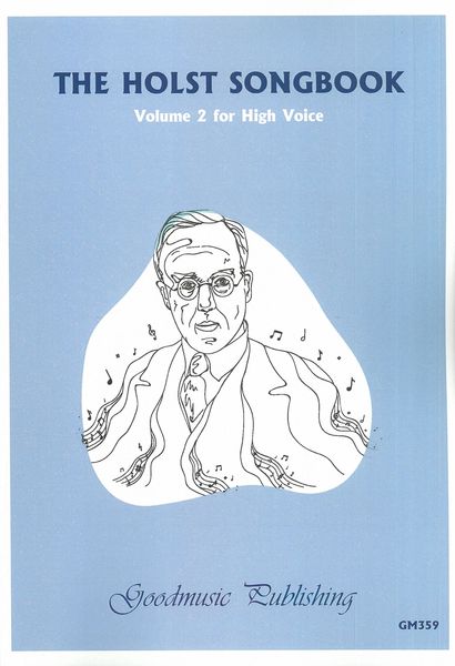 Holst Songbook, Vol. 2 : High Voice / edited by John Wright and Peter Clulow.