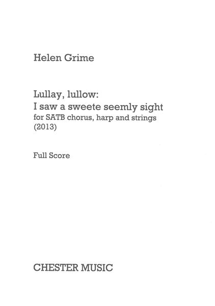 Lullay, Lullow - I Saw A Sweete Seemly Sight : For SATB Chorus, Harp and Strings.