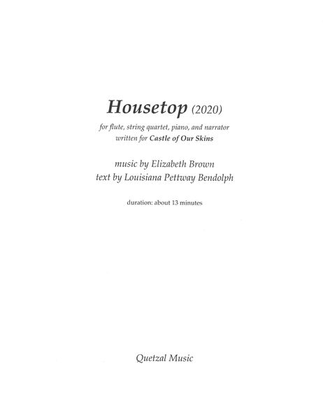 Housetop : For Flute, String Quartet, Piano and Narrator (2020).