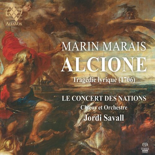 Alcione : Tragédie Lyrique (1706) / le Concert Des Nations, Jordi Savall, Conductor.