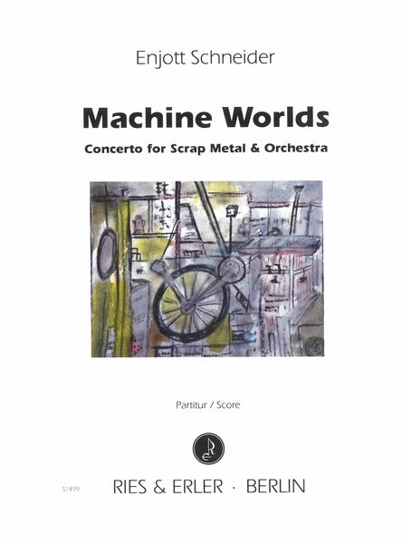 Machine Worlds : Concerto For Scrap Metal and Orchestra.