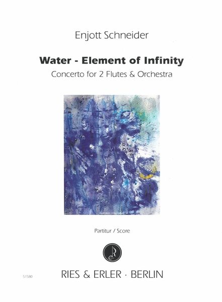 Water - Element of Infinity : Concerto For 2 Flutes and Orchestra.