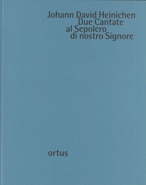 Due Cantate Al Sepolcro Di Nostro Signore / edited by Michael Heinemann.