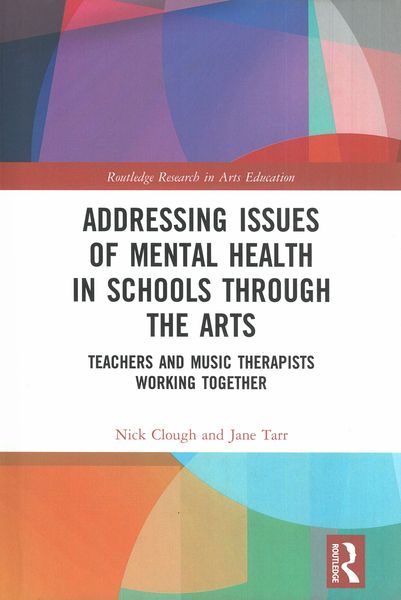 Addressing Issues of Mental Health In Schools Through The Arts.