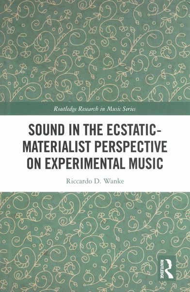 Sound In The Ecstatic-Materialist Perspective On Experimental Music.