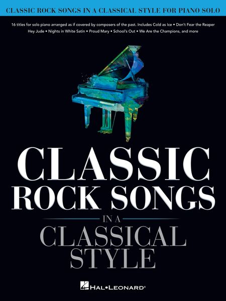 Classic Rock Songs In A Classical Style : For Piano Solo.