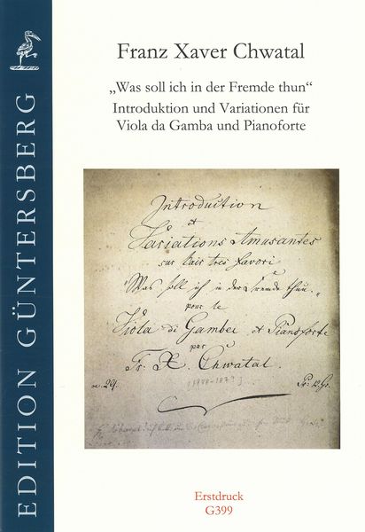 Was Soll Ich In der Fremde Thun - Introduktion und Variationen : Für Viola Da Gamba und Pianoforte.