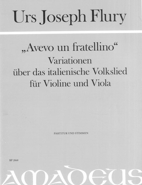 Avevo Un Fratellino - Variationen Über Das Italienische Volkslied : Für Violine und Viola (2020).