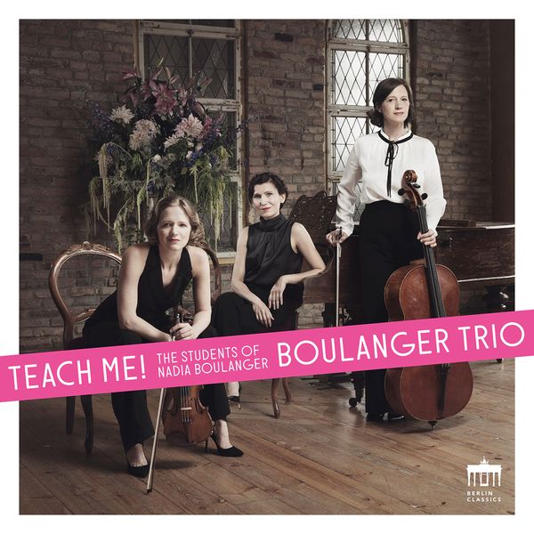 Teach Me! : The Students of Nadia Boulanger.