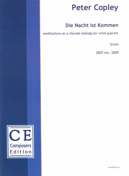 Nacht Ist Kommen - Meditations On A Chorale Melody : For Wind Quartet (2007, Rev. 2009).