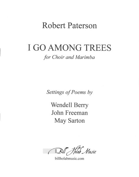 I Go Among Trees : For Choir and Marimba (2019).