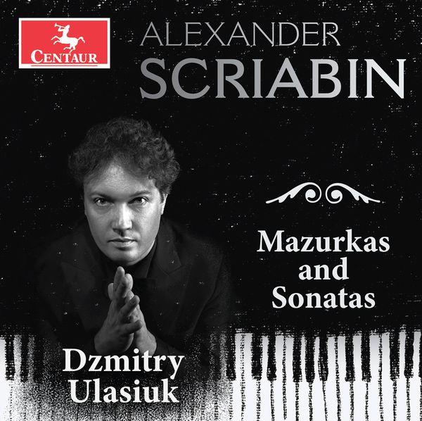 Mazurkas and Sonatas / Dzmitry Ulasiuk, Piano.