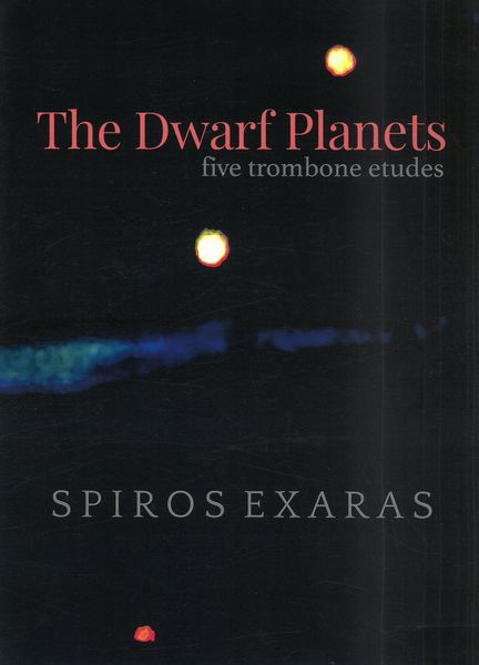 Dwarf Planets : Five Trombone Etudes.