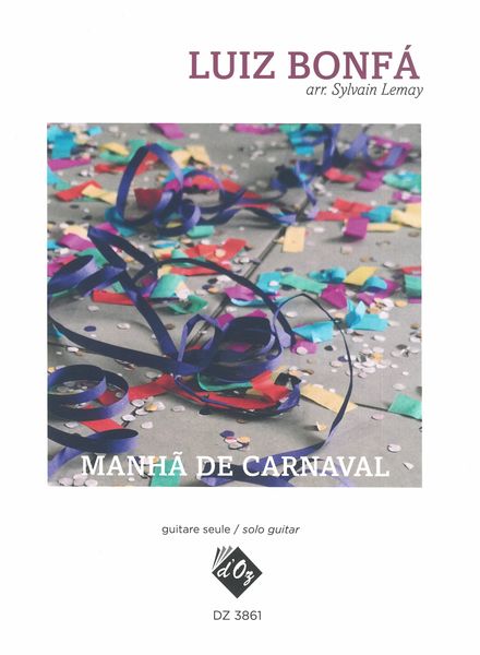 Manha De Carnaval : For Solo Guitar / arranged by Sylvain Lemay.