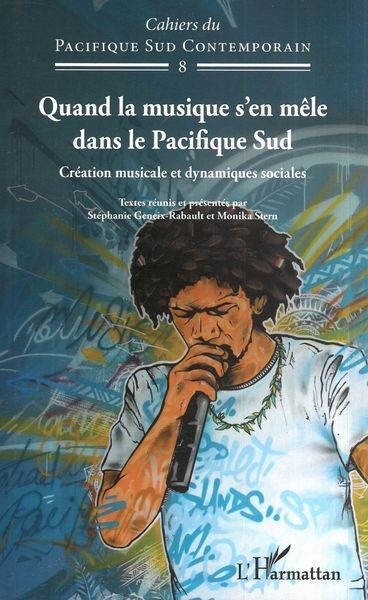 Quand La Musique S'en Mêle Dans le Pacifique Sud : Création Musicale et Dynamiques Sociales.