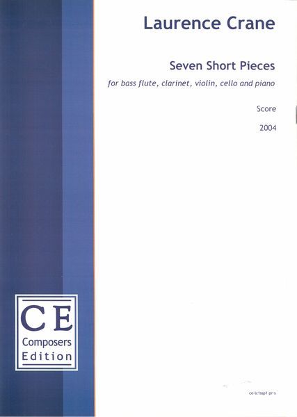 Seven Short Pieces : For Bass Flute, Clarinet, Violin, Cello and Piano (2004) [Download].