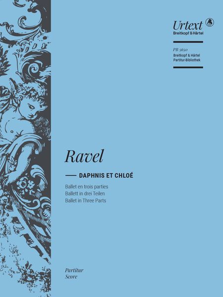 Daphnis et Chloé : Ballet En Trois Parties Pour Choeur et Orchestre / Ed. by Jean-François Monnard.