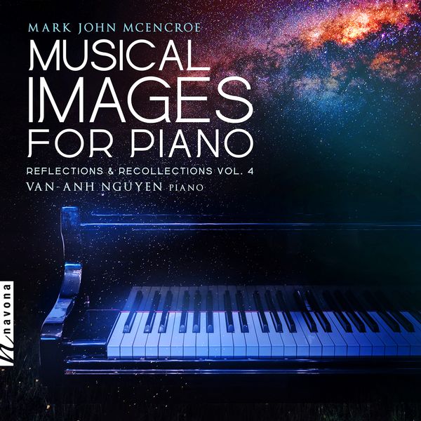 Reflections and Recollections, Vol. 4 : Musical Images For Piano / Van-Anh Nguyen, Piano.