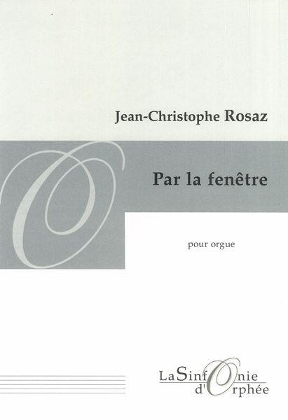 Par La Fenêtre : Pour Orgue (2015).