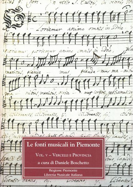 Fonti Musicali In Piemonte, Vol. 5 : Vercelli E Provincia / edited by Daniele Boschetto.