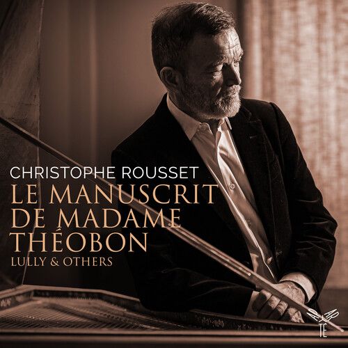 Manuscrit De Madame Theobon / Christophe Rousset, Harpsichord.