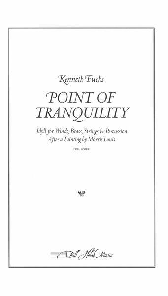 Point of Tranquility : Idyll For Winds, Brass, Strings & Perc. - Version For Orchestra.