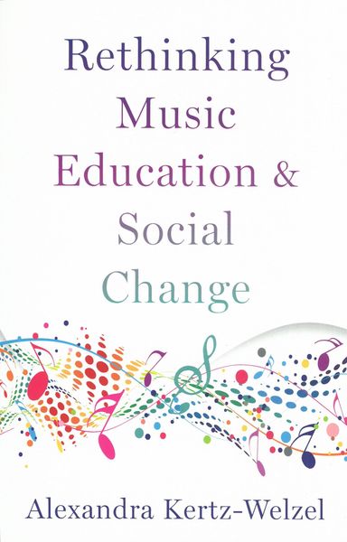 Rethinking Music Education and Social Change.