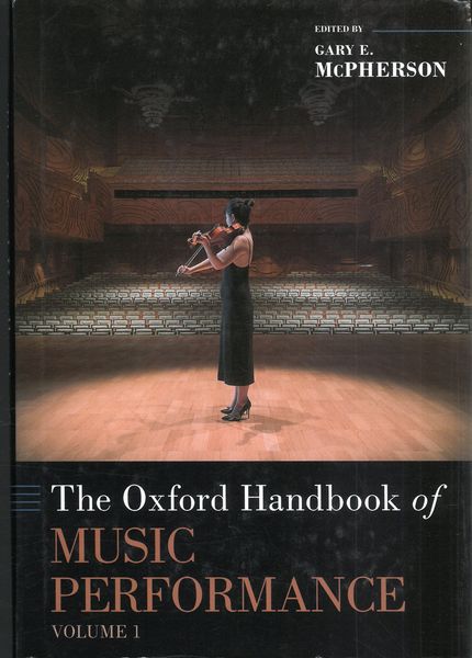 The Oxford Handbook of Music Performance, Vol. 1 / edited by Gary McPherson.