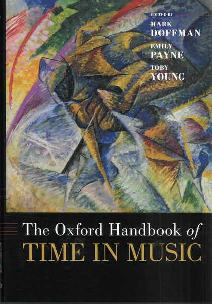 The Oxford Handbook of Time In Music / Ed. Mark Doffman, Emily Payne and Toby Young.