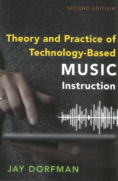 Theory and Practice of Technology-Based Music Instruction - Second Edition.