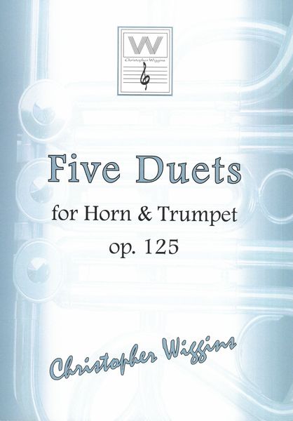 Five Duets, Op. 125 : For Trumpet and Horn.