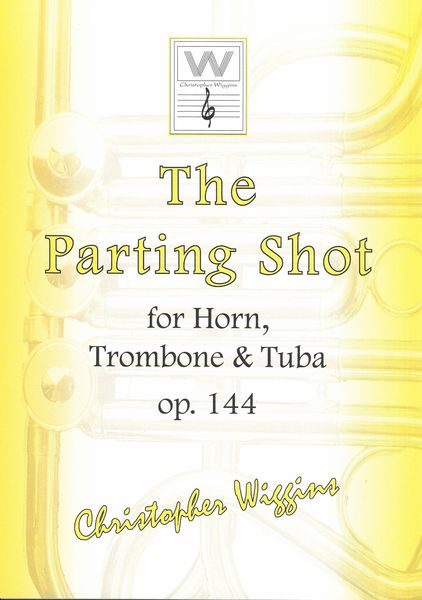 Parting Shot, Op. 144 : For Horn, Trombone and Tuba.