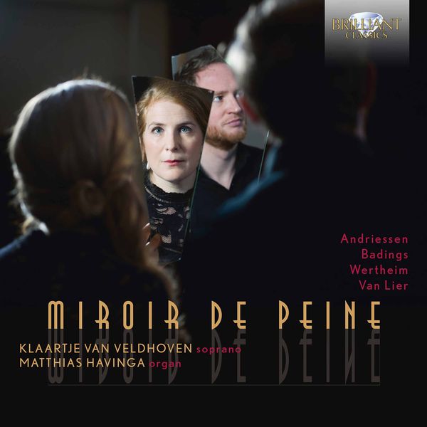 Miroir De Peine / Klaartje Van Veldhoven, Soprano.