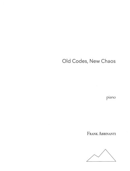 Old Codes, New Chaos : For Piano.