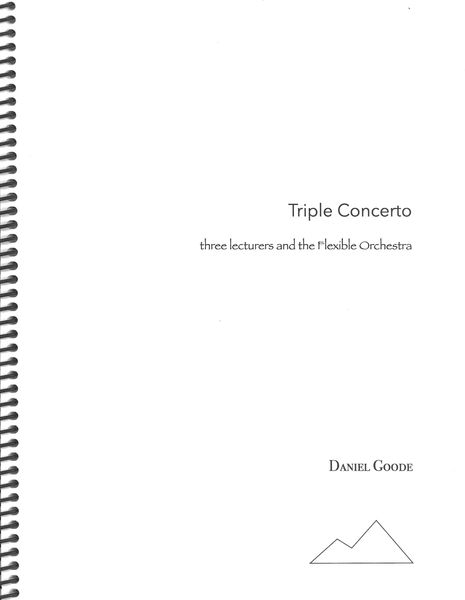 Triple Concerto : For Three Lecturers and The Flexible Orchestra.