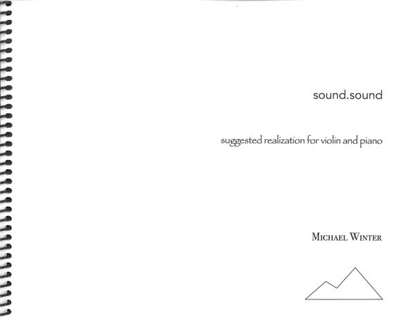 Sound.Sound : Suggested Realization For Violin and Piano (2007).