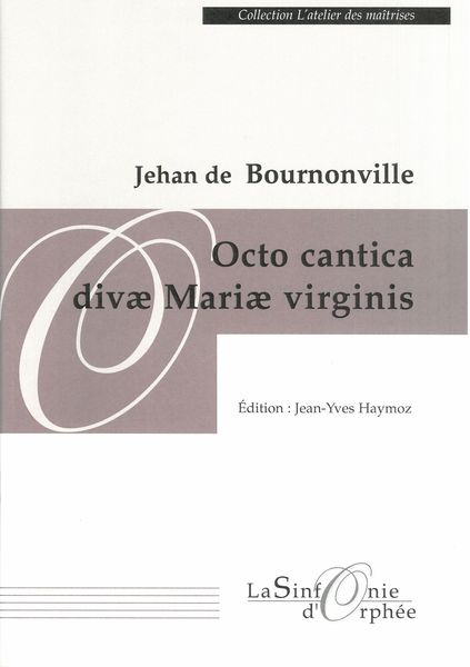 Octo Cantica Divae Mariae Virginis / edited by Jean-Yves Haymoz.