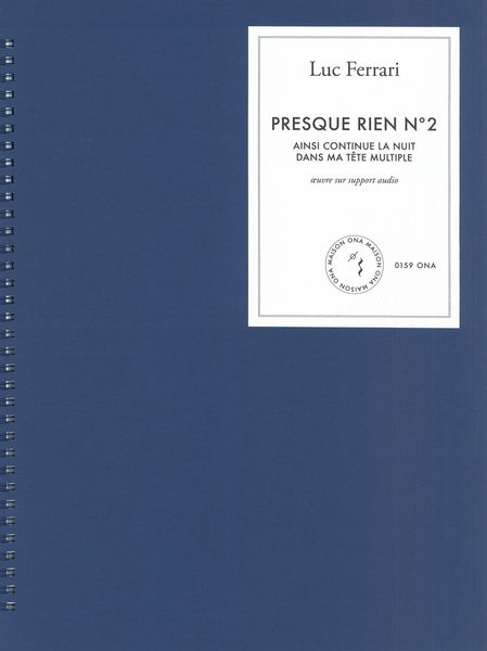 Presque Rien No. 2 - Ainsi Continue La Nuit Dans Ma Tête Multiple : Oeuvre Sur Support Audio.