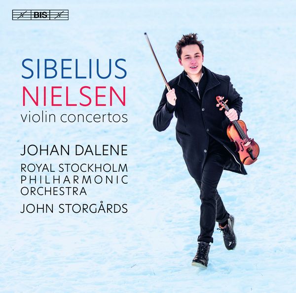 Violin Concertos by Carl Nielsen and Jean Sibelius / Johan Dalene, Violin.