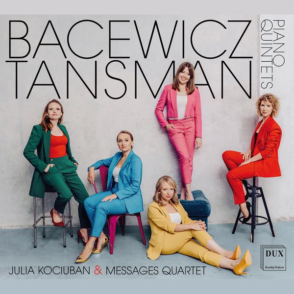 Piano Quintets by Graznya Bacewicz and Alexander Tansman.