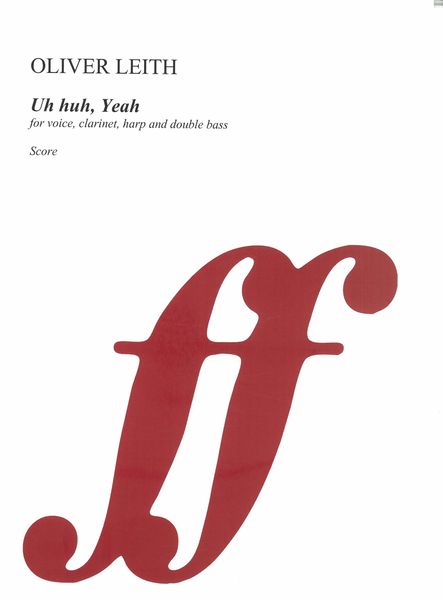 Uh Huh, Yeah : For Voice, Clarinet, Harp and Double Bass (2019).