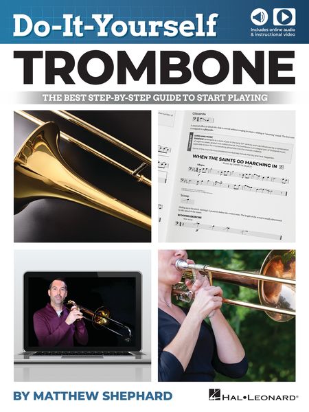 Do-It-Yourself Trombone : The Best Step-by-Step Guide To Start Playing.