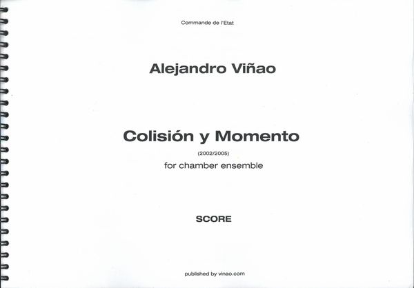 Colisíon Y Momento : For Chamber Ensemble (2002/2005).