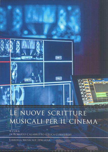 Nuove Scritture Musicali Per Il Cinema / Ed. Roberto Calabretto and Luca Cossettini.