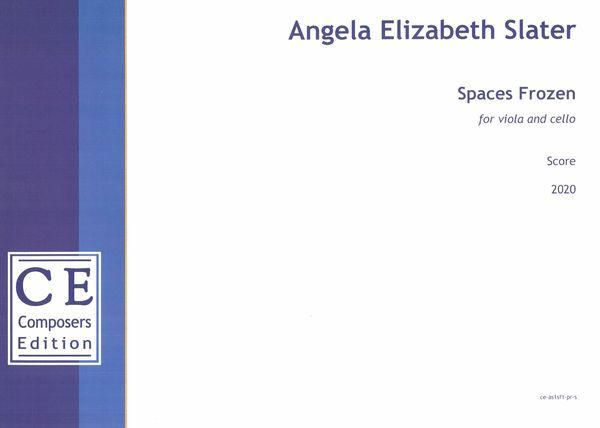 Spaces Frozen : For Viola and Cello (2020) [Download].