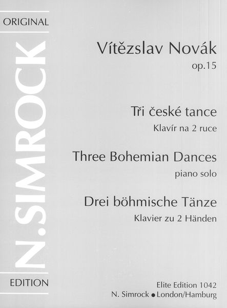 Three Bohemian Dances, Op. 15 : For Piano Solo.