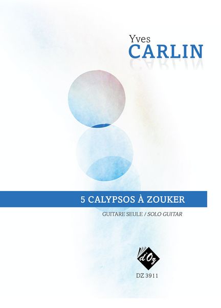 5 Calypsos à Zouker : For Solo Guitar.