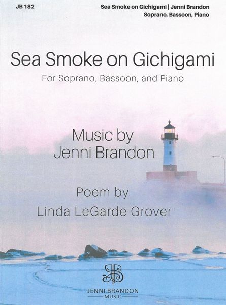 Sea Smoke On Gichigami : For Soprano, Bassoon and Piano.