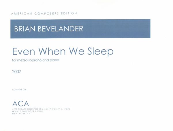 Even When We Sleep : For Mezzo-Soprano and Piano (2007).