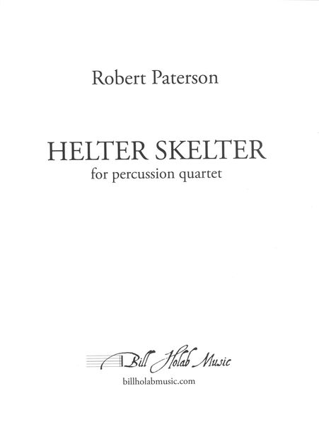 Helter Skelter : For Percussion Quartet (1984, Rev. 2022).